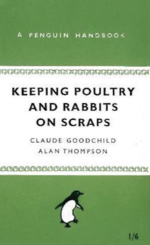 Keeping Poultry and Rabbits on Scraps