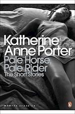 Pale Horse, Pale Rider: The Selected Stories of Katherine Anne Porter