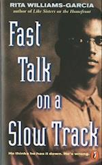 Fast Talk on a Slow Track
