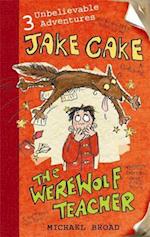 Jake Cake: The Werewolf Teacher