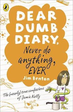 Dear Dumb Diary: Never Do Anything, Ever