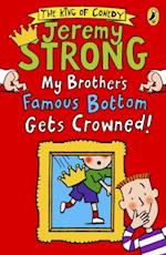 My Brother''s Famous Bottom Gets Crowned!