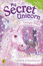 My Secret Unicorn: Twilight Magic and Friends Forever