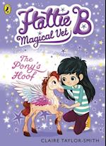 Hattie B, Magical Vet: The Pony's Hoof (Book 5)