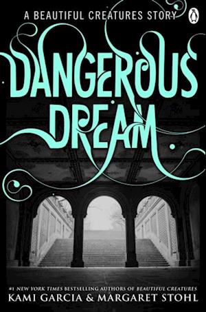 Beautiful Creatures: Dangerous Dream