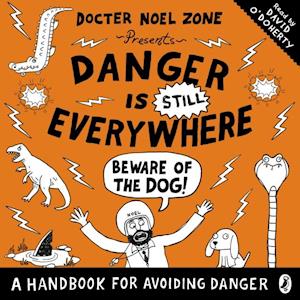 Danger is Still Everywhere: Beware of the Dog (Danger is Everywhere book 2)