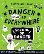 Danger Really is Everywhere: School of Danger (Danger is Everywhere 3)