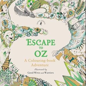 Escape to Oz: A Colouring Book Adventure