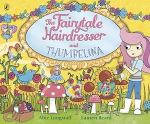 The Fairytale Hairdresser and Thumbelina