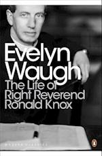 The Life of Right Reverend Ronald Knox