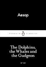 Dolphins, the Whales and the Gudgeon