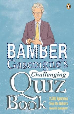 Bamber Gascoigne's Challenging Quiz Book