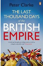 Last Thousand Days of the British Empire