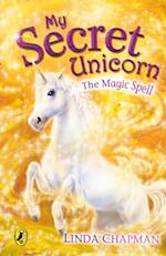 My Secret Unicorn: The Magic Spell