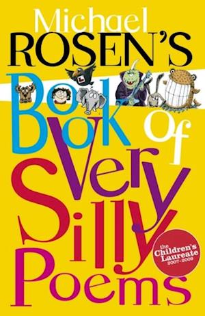 Michael Rosen''s Book of Very Silly Poems