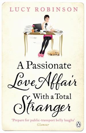 Passionate Love Affair with a Total Stranger