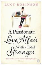Passionate Love Affair with a Total Stranger