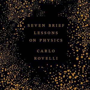 Seven Brief Lessons on Physics