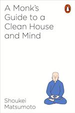 A Monk''s Guide to a Clean House and Mind