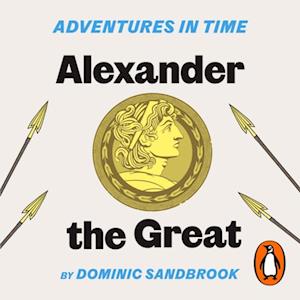 Adventures in Time: Alexander the Great