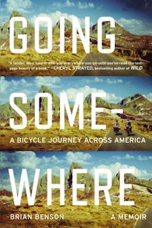 Going Somewhere: A Bicycle Journey Across America