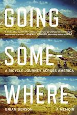 Going Somewhere: A Bicycle Journey Across America 