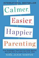 Calmer, Easier, Happier Parenting