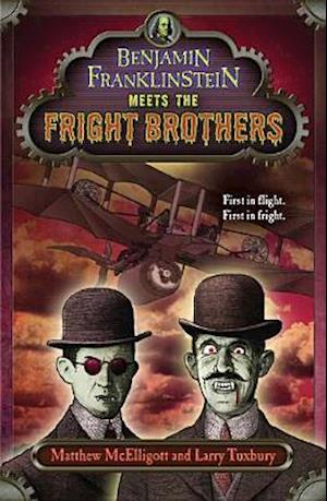 Benjamin Franklinstein Meets the Fright Brothers