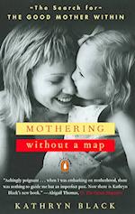 Mothering Without a Map