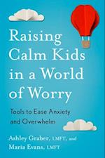 Raising Calm Kids in a World of Worry