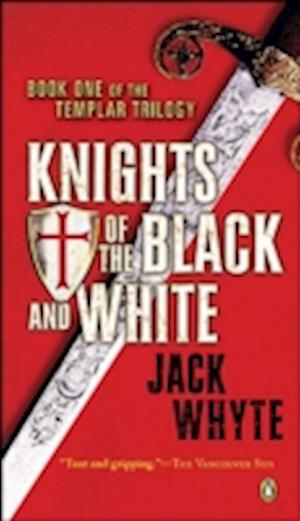 Templar Trilogy 01 Knights Of The Black And White