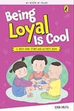 Being Loyal Is Cool (My Book of Values)