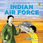 My Mother Is in the Indian Air Force