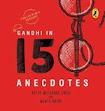 Gandhi in 150 Anecdotes