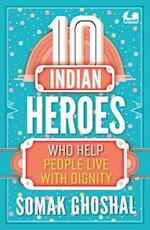 10 Indian Heroes Who Help People Live with Dignity