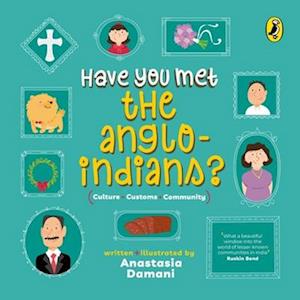 Have You Met the Anglo-Indians? (Have You Met Series)
