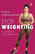 Stop Weighting