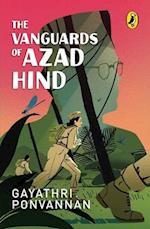 The Vanguards of Azad Hind