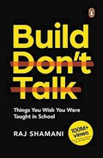 Build, Don't Talk