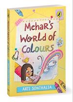 Mehar's World of Colours a Middle-Grade Story about Self-Discovery, Parental Pressures and Friendship Hurdles Ages 8+