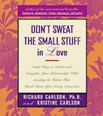 Don't Sweat The Small Stuff In Love