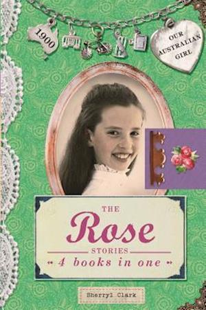 Our Australian Girl: The Rose Stories