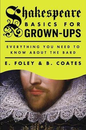 Shakespeare Basics for Grown-Ups