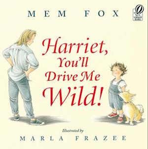 Harriet, You'll Drive Me Wild!