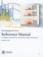 Reference Manual to Mitigate Potential Terrorist Attacks Against Buildings