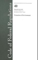Code of Federal Regulations 40 Parts 63 Vol. 6 of 6 Protection of Environment