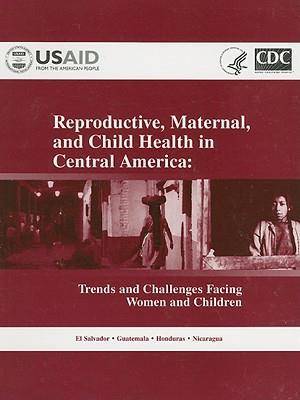 Reproductive, Maternal, and Child Health in Central America