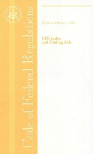 Code of Federal Regulations, Cfr Index and Finding AIDS, Revised as of January 1, 2006