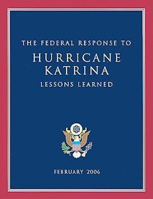 The Federal Response to Hurricane Katrina