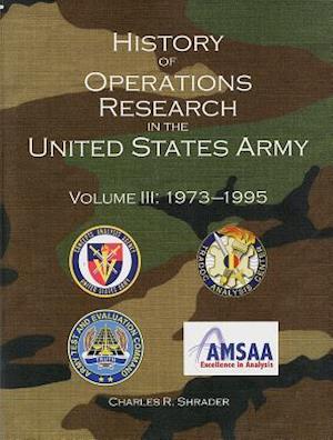 History of Operations Research in the United States Army, V. 3, 1973-1995